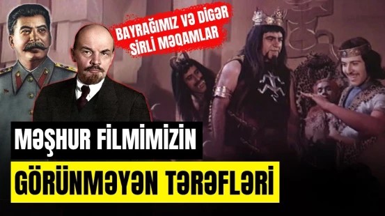 "Qərib cinlər diyarında" filminin real qəhrəmanları: SSRİ, Stalin və Azərbaycan - ARAŞDIRMA