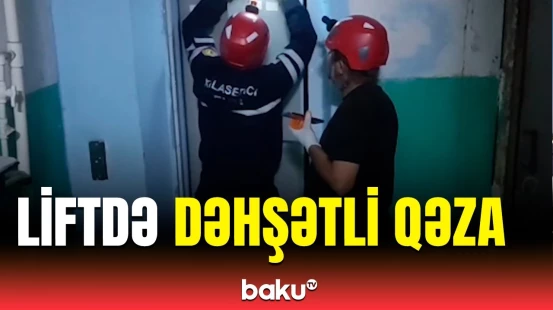 Xətaidəki lift qəzası ilə bağlı FHN-dən təcili məlumat