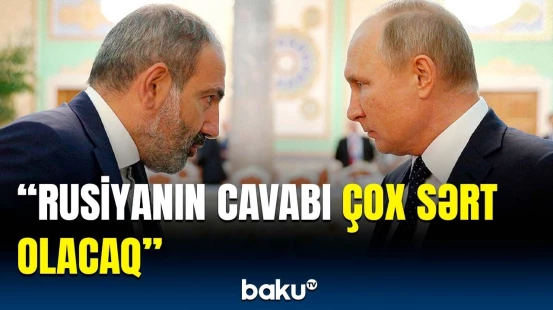 Paşinyanın anti-Rusiya siyasətinin səbəbləri | Ermənistanı nə gözləyir?