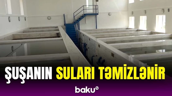 Şuşanın içməli su təminatı artırılır