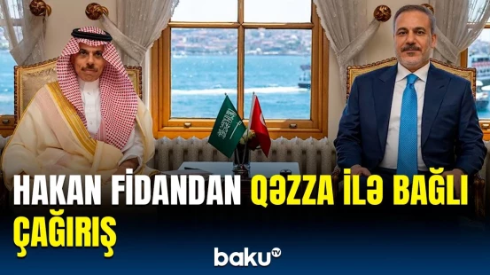 Hakan Fidanla Səudiyyə Ərəbistanın Xarici İşlər naziri arasında vacib telefon danışığı