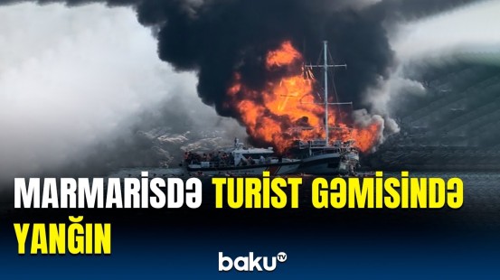 Türkiyədə gəmidə güclü yanğın | Yaralananlar var
