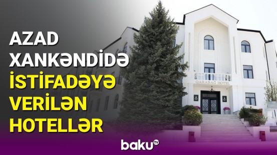 Baku TV Xankəndidə yerləşən “Palace” və “Qarabağ” hotellərində
