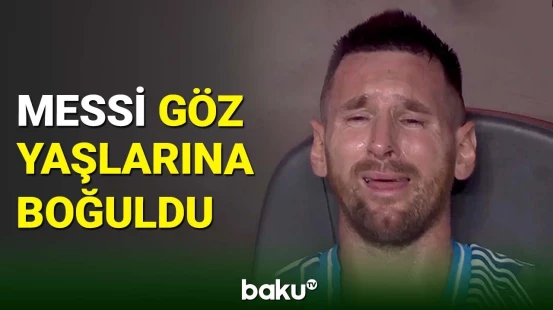 Lionel Messi nə üçün ağlayıb?