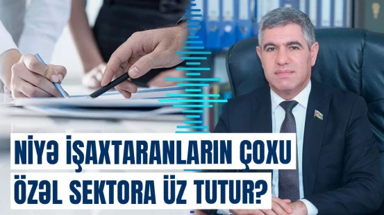 Dövlət sektorunda müqaviləli işçilərin sayında azalma | Deputat səbəbləri açıqladı