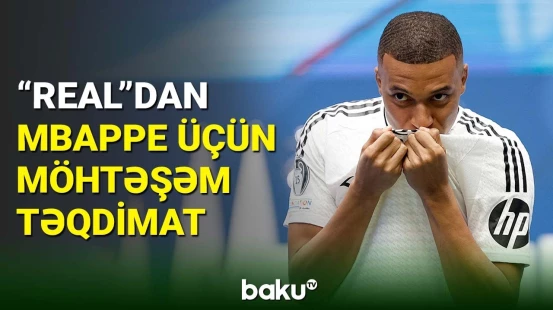 Kilian Mbappenin "Real"da təqdimatı baş tutub