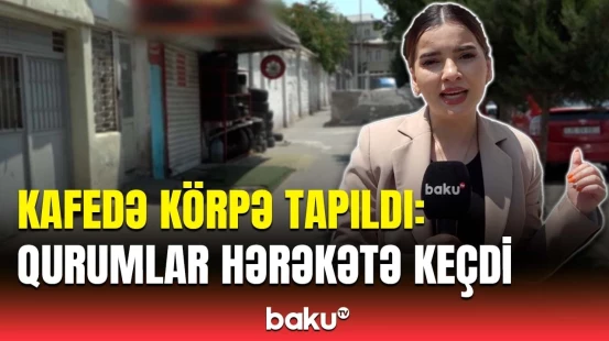 Baxımsız vəziyyətdə tapılan körpə ilə bağlı təcili açıqlama