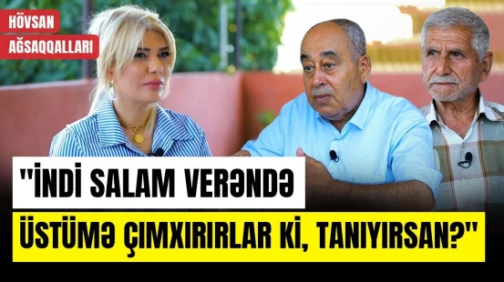 Kişi sözü keçən adamdır, indi isə... | Ağsaqqallar Hövsan adətlərindən danışdı - O VAXTLAR