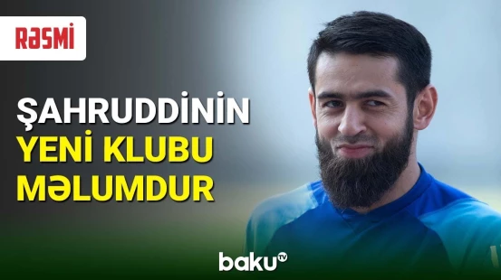 Şahruddin Məhəmmədəliyev bu klubla müqavilə imzalayıb