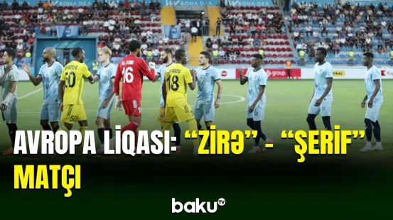 "Zirə" Avropa Liqasında "Şerif"lə cavab matçına çıxıb