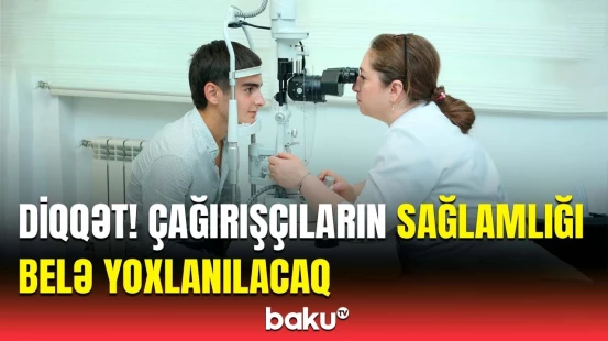 Hərbi xidmətə çağırılan gənclər barədə təcili məlumat