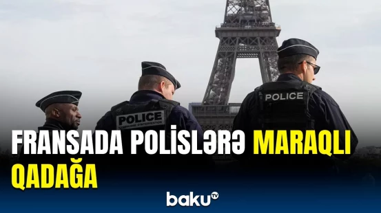 Fransa polisinə olimpiada müddətində bunlar qadağan edildi