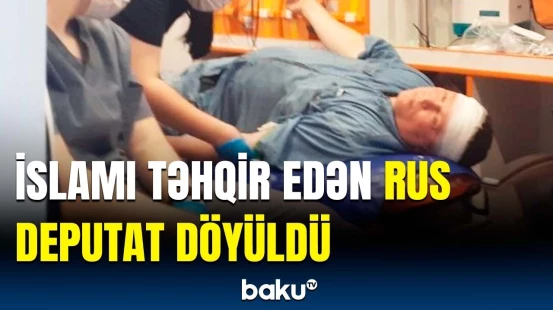 Döyülən deputat hər şeyi danışdı | Rusiyada dəhşətli davanın detalları