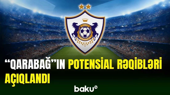 “Qarabağ”ın Çempionlar liqasında növbəti rəqibləri məlumdur