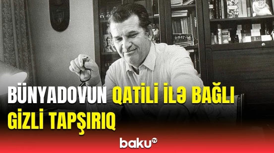 Ziya Bünyadovun qatilini azad etmək istədi, özü həbs olundu