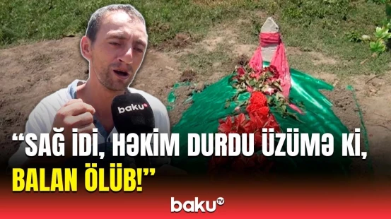 11 yaşlı Füruzənin faciəvi ölümü | Günahlandırılan həkim nələr danışdı?