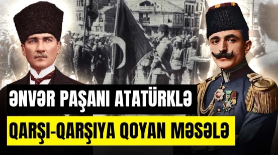 Avropanı mat qoyan Ənvər Paşanı Bakıda niyə qətlə yetirmək istədilər? - ARAŞDIRMA