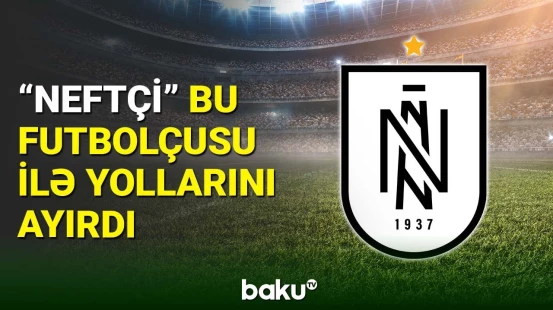 “Neftçi” klubu daha bir futbolçusu ilə vidalaşıb