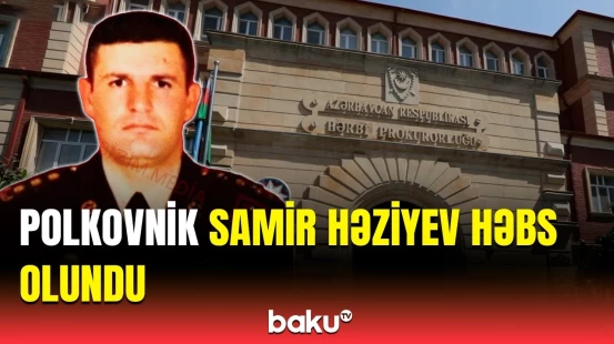 Hərbi hissə komandiri nədə ittiham olunur? | İstintaq davam edir