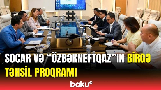 SOCAR və “Özbəkneftqaz” şirkəti birgə təhsil proqramı təşkil edəcək