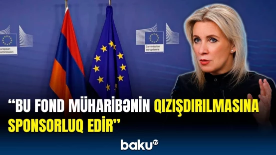 Zaxarovadan Avropanın İrəvana pul ayırmasına sərt reaksiya | Belə faktlar tapsanız...