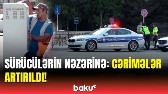 Cərimələr bu qədər artırıldı | Saxta “parkovşiklər”i hansı cəza gözləyir?