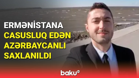 Azərbaycanlı casus hansı ermənilərlə əlbir imiş? - Gizli razılaşmalar ifşa olundu