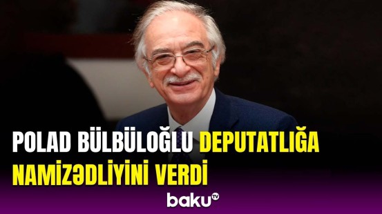 MSK-dan Polad Bülbüloğlunun namizədliyi barədə açıqlama