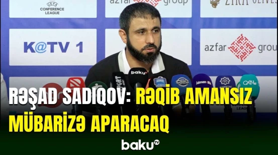 "Artıq növbəti oyuna köklənməliyik" | Rəşad Sadıqov
