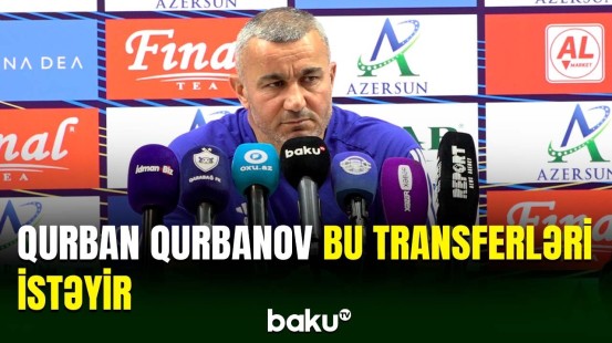 Qurban Qurbanov hansı mövqeyə futbolçu istəyir?