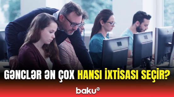 Gənclər üçün hansı addım atıldı? - İxtisaslar barədə yeni açıqlama