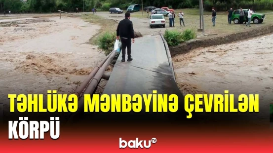 Tovuzda sel körpünü qəzalı vəziyyətə saldı