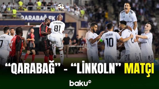 "Qarabağ" "Linkoln"la üz-üzə gəlib