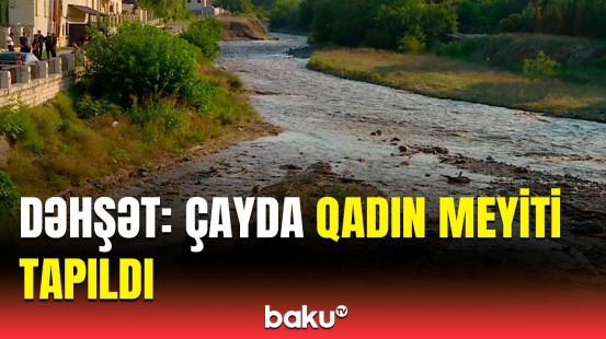 Gəncəçayda tapılan qadın meyiti ilə bağlı DİN-dən təcili açıqlama