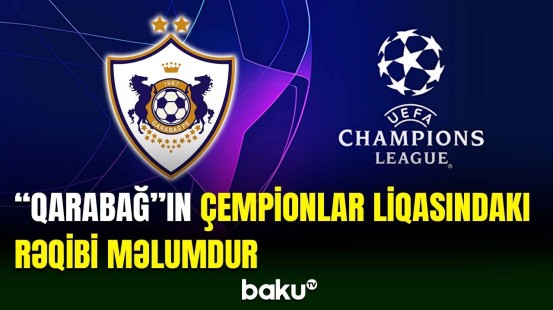 “Qarabağ”ın Çempionlar Liqasında rəqibi müəyyənləşib