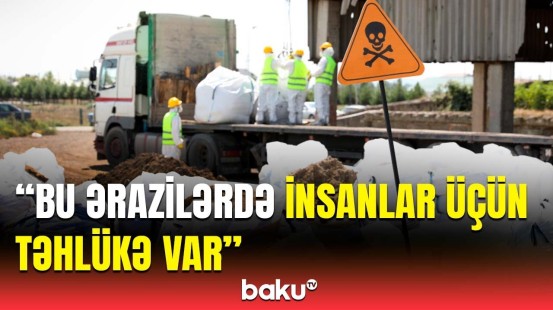 Bunlar zəhərli maddələrdir! - AQTA 11 rayonda təcili işlərə başladı