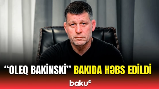 Tanınmış ukraynalı avtoritet "Oleq Bakinski" saxlanıldı | Detallar açıqlandı
