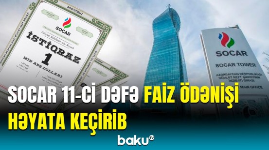 SOCAR yeni istiqrazlarına görə növbəti dəfə faiz ödəyib | Detallar açıqlandı