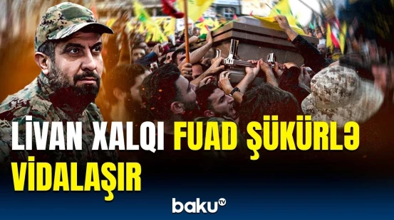 İsrail tərəfindən qətlə yetirilən Fuad Şükürlə vida mərasimində izdiham