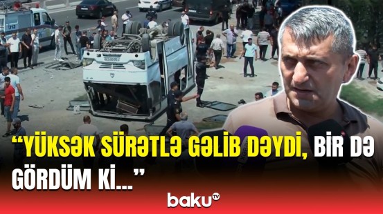 Bakı-Sumqayıt yolundakı qəzada aşan avtobusun sürücüsü danışdı