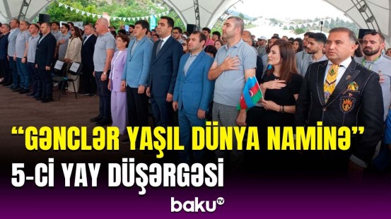 Laçında "Gənclər Yaşıl Dünya Naminə" Diaspor Gənclərinin 5-ci Yay Düşərgəsinin açılış mərasimi