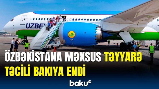 Özbəkistana məxsus təyyarənin Bakıya enmə səbəbi açıqlandı