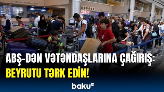 ABŞ Livandakı vətəndaşlarına xəbərdarlıq etdi | Bəzi aviaşirkətlər uçuşları dayandırdı