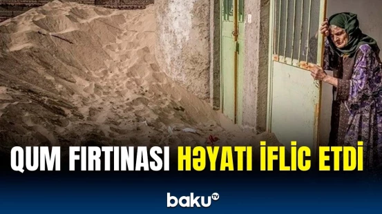 İranda qum fırtınası | 1000-dən çox insan xəstəxanalıq oldu