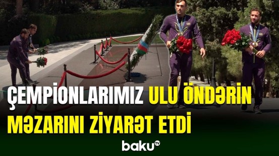 Olimpiya çempionlarımız Ulu Öndərin məzarını və Şəhidlər Xiyabanını ziyarət ediblər