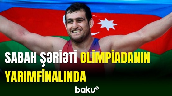 Güləşçimiz Sabah Şəriəti Olimpiadanın yarımfinalına yüksəlib