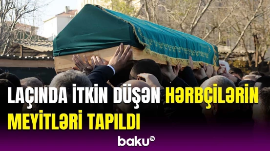 Son dəqiqə | 2 il əvvəl Laçında itkin düşən hərbçilərin meyitlərinin qalıqları aşkarlandı