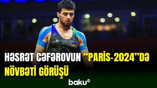 Həsrət Cəfərov Olimpiadanın bürünc medalı uğrunda güləşəcək