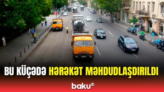 Bakının bu küçəsində təmir işləri başlandı