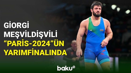 Güləşçimiz Giorgi Meşvildişvili Olimpiadada yarımfinala yüksəldi